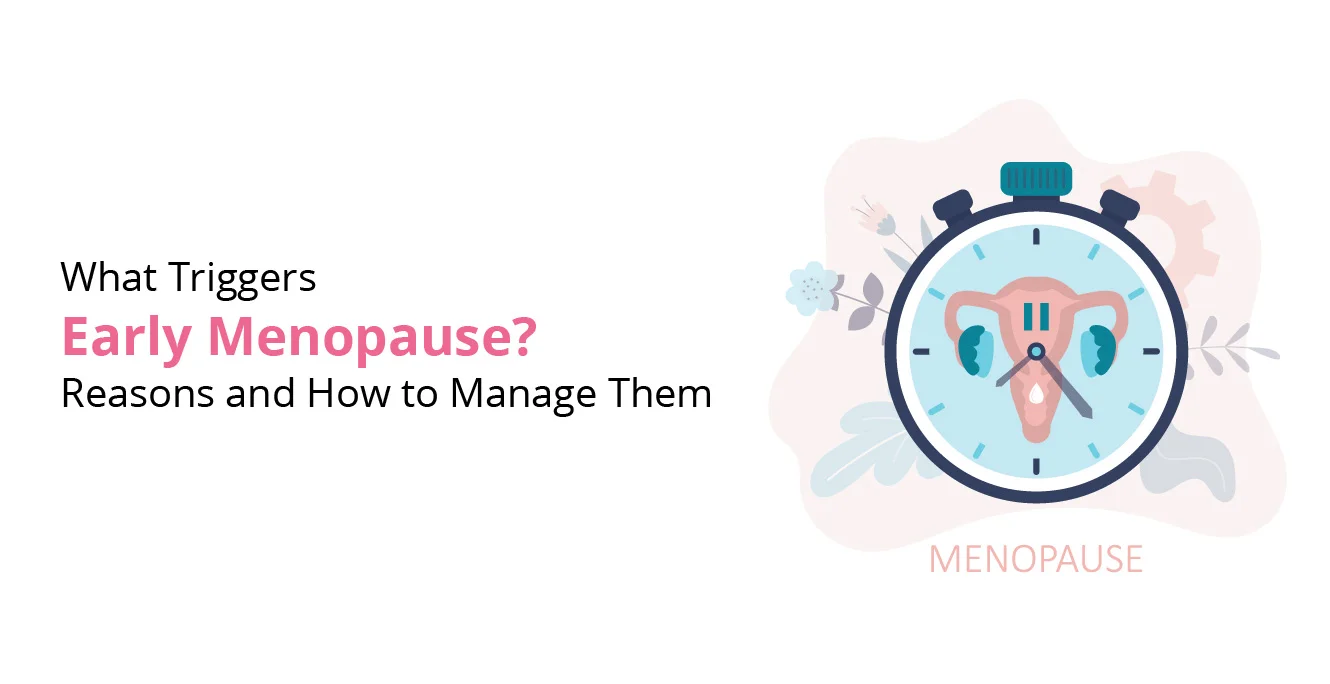 What Causes Early Menopause?