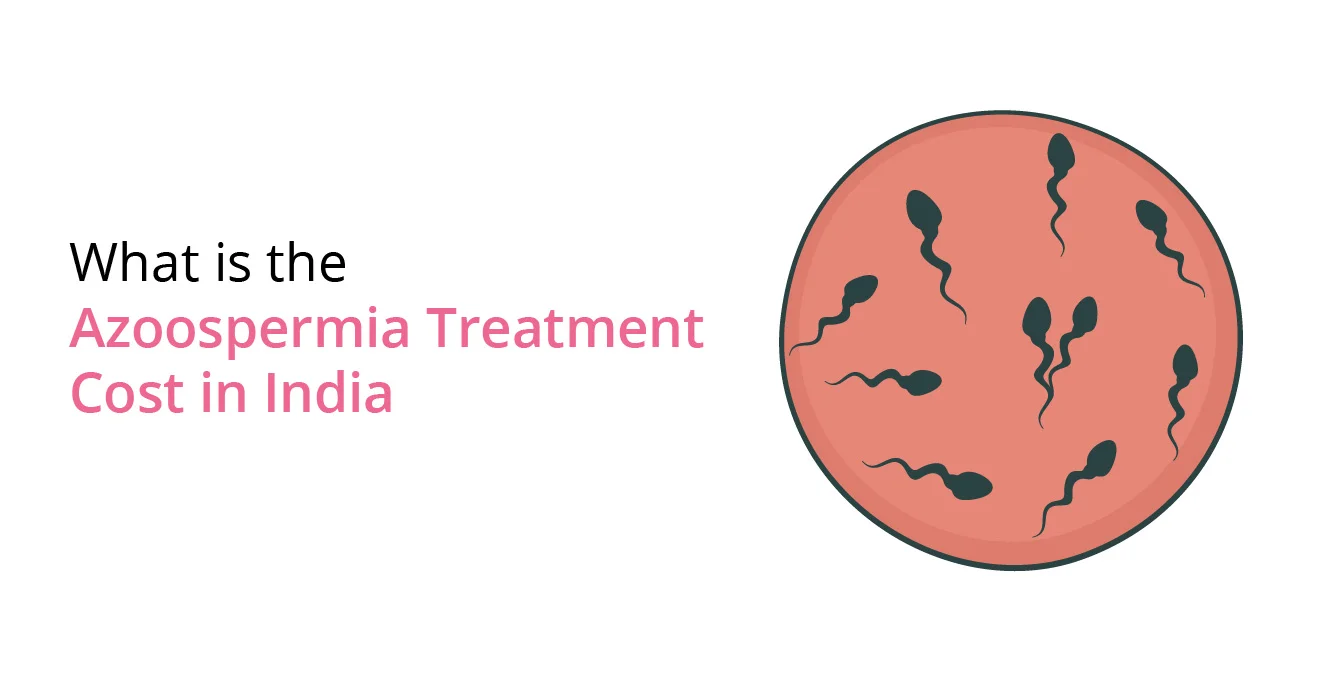 What is the Azoospermia Cost in India?