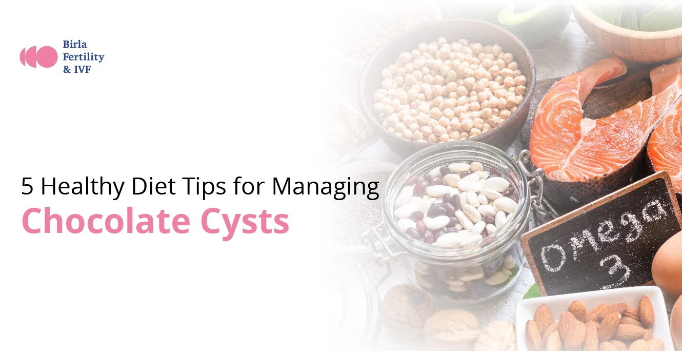 5 Healthy Diet Tips for Managing Chocolate Cysts