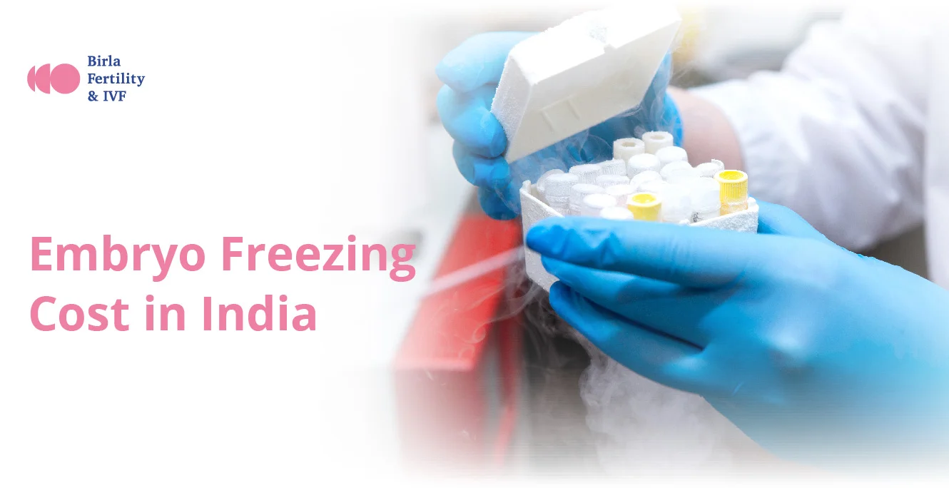 What is the Embryo Freezing Cost in India?