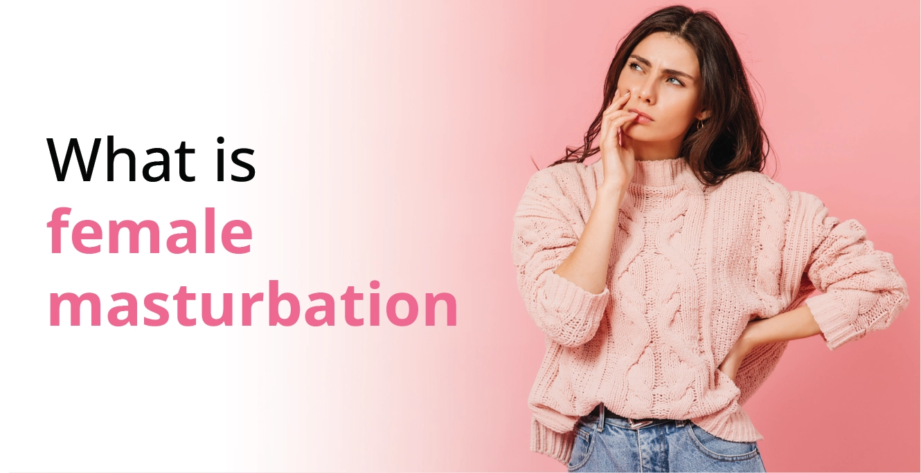 Female Masturbation: Myths, Benefits, and Safe Practices